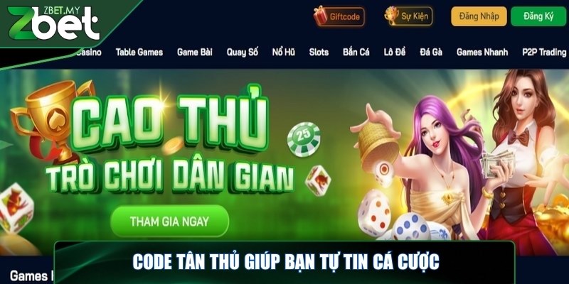 Giftcode ZBET - Cơ hội vàng gia tăng nguồn vốn khi cá cược 3 Code tân thủ giúp bạn tự tin cá cược