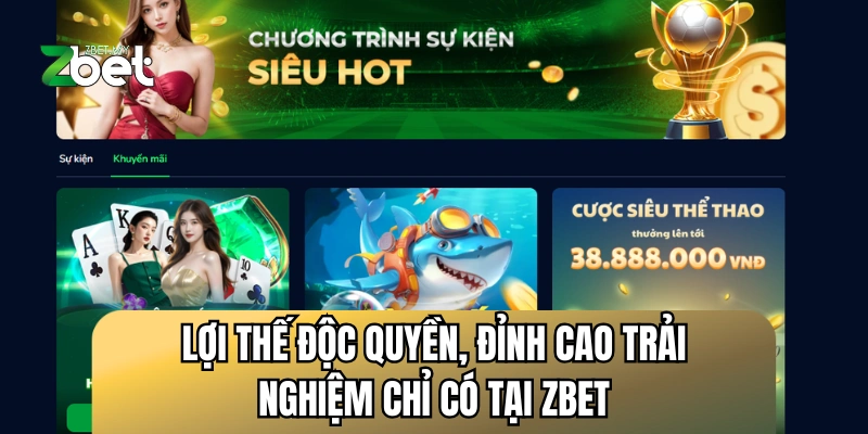 ZBET Nhà Cái Casino Top 1 Link Không Bị Chặn Năm 2025 17 Lợi thế độc quyền, đỉnh cao trải nghiệm chỉ có tại ZBET