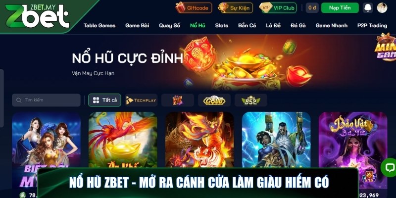 Nổ hũ ZBET - Quay thưởng liền tay, nhận ngay quà khủng 1 Nổ hũ ZBET - Mở ra cánh cửa làm giàu hiếm có
