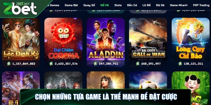 Nổ hũ ZBET - Quay thưởng liền tay, nhận ngay quà khủng 2 Chọn những tựa game là thế mạnh để đặt cược