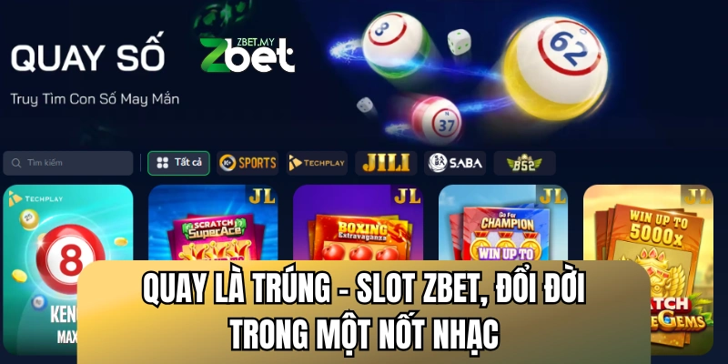 ZBET Nhà Cái Casino Top 1 Link Không Bị Chặn Năm 2025 21 Quay là trúng – Slot ZBET, đổi đời trong một nốt nhạc