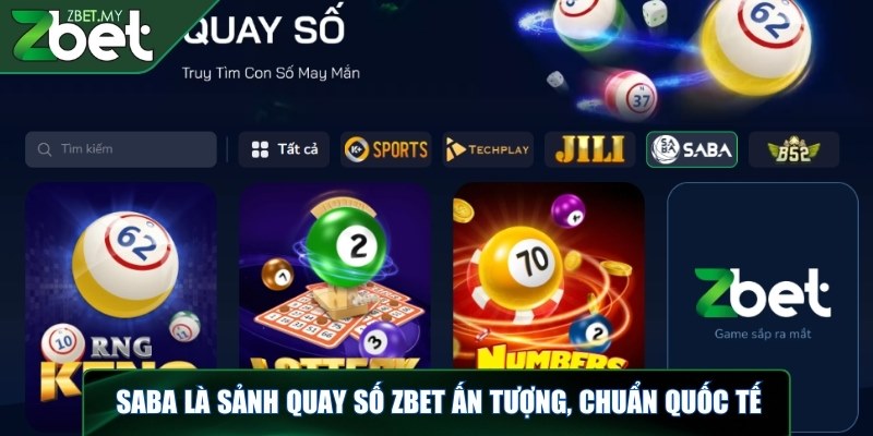 Quay số ZBET - Sảnh game hấp dẫn, thưởng lớn mỗi ngày 2 Saba là sảnh quay số ZBET ấn tượng, chuẩn quốc tế