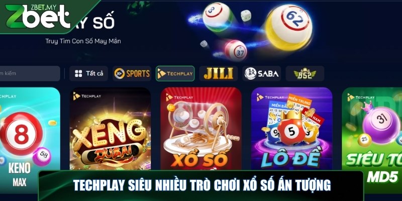 Quay số ZBET - Sảnh game hấp dẫn, thưởng lớn mỗi ngày 3 Techplay siêu nhiều trò chơi xổ số ấn tượng