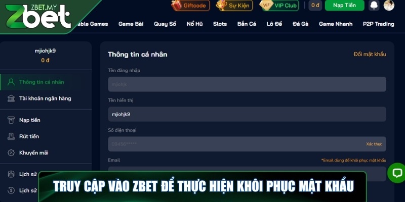 Quên mật khẩu ZBET - Lấy lại nhanh chóng cho game thủ 3 Truy cập vào ZBET để thực hiện khôi phục mật khẩu