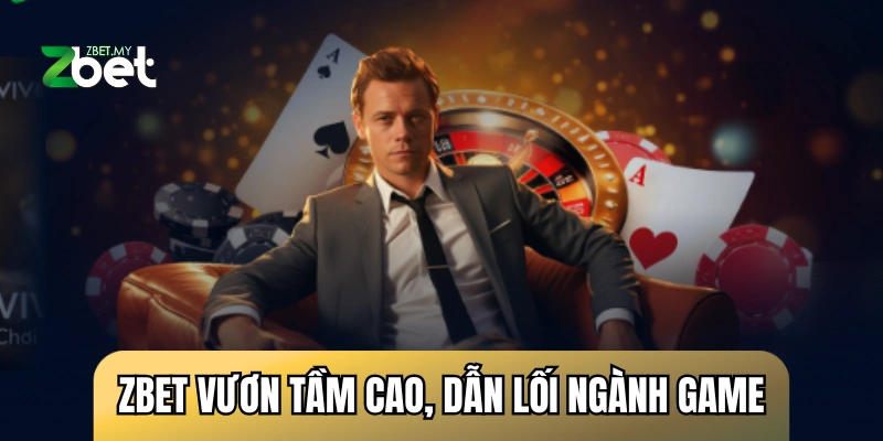 ZBET Nhà Cái Casino Top 1 Link Không Bị Chặn Năm 2025 16 ZBET vươn tầm cao, dẫn lối ngành game